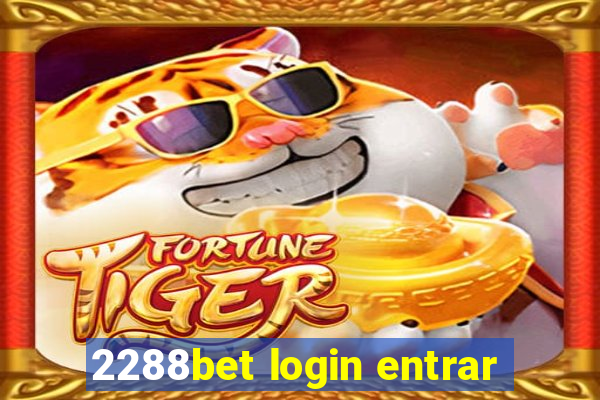 2288bet login entrar